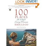 100 Places in Italy Every Woman Should Go (Travelers' Tales) (Travelers' Tales Guides) by Susan Van Allen