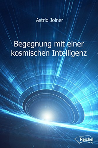 Begegnung mit einer kosmischen Intelligenz (German Edition)