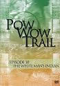 Pow Wow Trail 10: The White Man's India