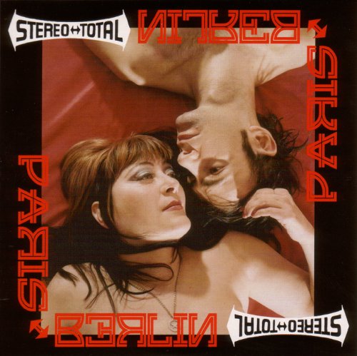 Stereo Total - Paris Berlin - Zortam Music