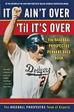 It Aint Over Til Its Over: The Baseball Prospectus Pennant Race Book