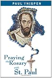 Praying the Rosary With St. Paul