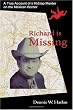Richard is Missing: A True Account of a Kidnap/Murder on the Mexican Border