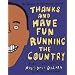 Thanks and Have Fun Running the Country: Kids' Letters to President Obama (Mcsweeneys)