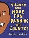 Thanks and Have Fun Running the Country: Kids' Letters to President Obama (Mcsweeneys)