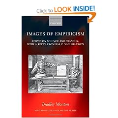 Images of Empiricism: Essays on Science and Stances, with a Reply from Bas C. van Fraassen (Mind Association Occasional Series)
