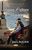 Aging, culture and society : a sociological approach