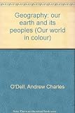Geography: our earth and its peoples