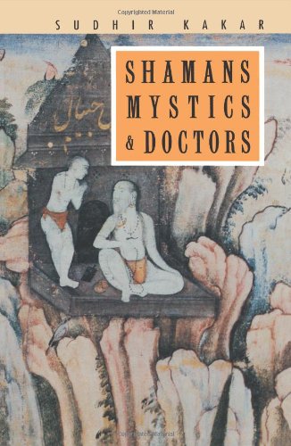 shamans mystics and doctors a psychological inquiry into india and its healing traditions