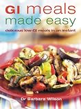 GI Meals Made Easy: 150 Quick and Delicious Meals for All the Family