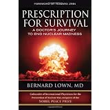 Prescription for Survival: A Doctor's Journey to End Nuclear Madness (BK Currents (Hardcover))