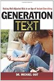 Generation Text: Raising Well-Adjusted Kids in an Age of Instant Everything