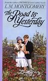 The Road to Yesterday (L.M. Montgomery Books)