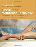 Fascial and Membrane Technique: A manual for comprehensive treatment of the connective tissue system