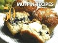 The Best 50 Muffin Recipes