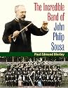The Incredible Band of John Philip Sousa (Music in American Life)