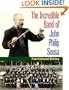 The Incredible Band of John Philip Sousa (Music in American Life)