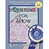 Quilting for Show: A Practical Guide to Successful Competition Quilting