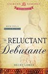 The Reluctant Debutante: Book 1 of the Cotillion Ball Series