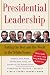 Presidential Leadership: Rating the Best and the Worst in the White House (Wall Street Journal Book)