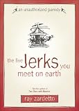 The Five Jerks You Meet on Earth