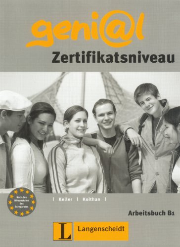 Langenscheidt genial. B1. Zertifikatsniveau. Arbeitsbuch: Deutsch als Fremdsprache f&uuml;r Jugendliche
