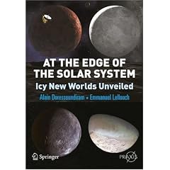 At the Edge of the Solar System: Icy New Worlds Unveiled (Springer Praxis Books / Popular Astronomy)