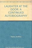 Laughter at the door : a continued autobiography