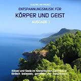 Entspannungsmusik f�r K�rper und Geist 1 (f�r Meditation, Tiefenentspannung und Wellness f�r die Seele)von "Electric Air Project"