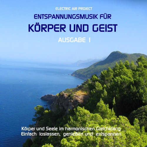 Musikarchiv Gemafrei Entspannungsmusik f&uuml;r K&ouml;rper und Geist 1 (f&uuml;r Meditation, Tiefenentspannung und Wellness f&uuml;r die Seele)