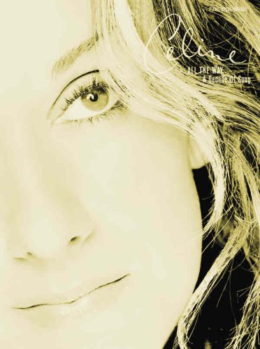 Celine All the Way: A Decade of Song (Popular Matching Folios)