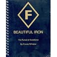 Beautiful Iron: the Pursuit of Excellence by  Francis Whitaker