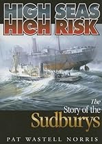 High Seas, High Risk: The Story of the Sudburys High Seas, High Risk: The Story of the Sudburys