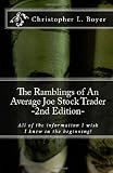 The Ramblings of An Average Joe Stock Trader, 2nd Edition: All the things I wish I knew in the beginning!