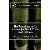 The Ramblings of An Average Joe Stock Trader, 2nd Edition: All the things I wish I knew in the beginning! (Volume 2)