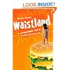 Waistland: The (R)Evolutionary Science Behind Our Weight and Fitness Crisis