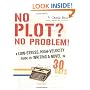 No Plot? No Problem!: A Low-Stress, High-Velocity Guide to Writing a Novel in 30 Days