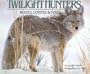 Twilight Hunters: Wolves, Coyotes and Foxes