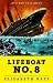 Lifeboat No. 8: An Untold Tale of Love, Loss, and Surviving...