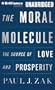 The Moral Molecule: The Source of Love and Prosperity