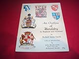 An outline of heraldry in England and Scotland