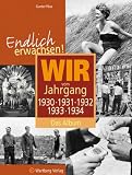 Endlich erwachsen! Wir vom Jahrgang 1930, 1931, 1932,1933, 1934 - Das Album