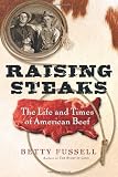 : Raising Steaks: The Life and Times of American Beef