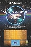Guide to Observing Deep-Sky Objects: A Complete Global Resource for Astronomers (Patrick Moore`s Practical Astronomy Series)