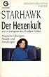 Der Hexenkult als Ur - Religion der Gro�en G�ttin. Magische �bungen, Rituale und Anrufungen