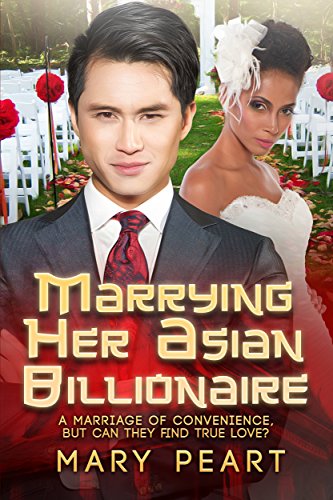 Marrying Her Asian Billionaire: A BWAM Marriage Of Convenience Romance For Adults