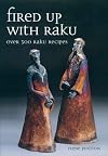 Fired Up with Raku: Over 300 Raku Recipes