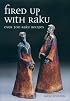 Fired Up with Raku: Over 300 Raku Recipes