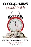 Dollars and Deadlines: Make Money Writing Articles for Print and Online Markets