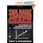The Daily Trading Coach: 101 Lessons for Becoming Your Own Trading Psychologist (Wiley Trading)